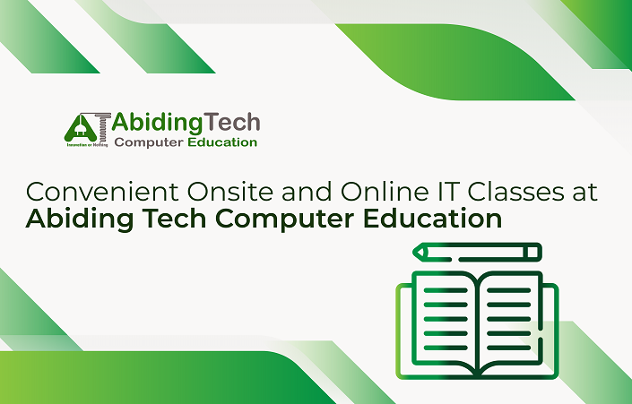 Convenient Onsite and Online IT Classes at Abiding Tech Computer Education